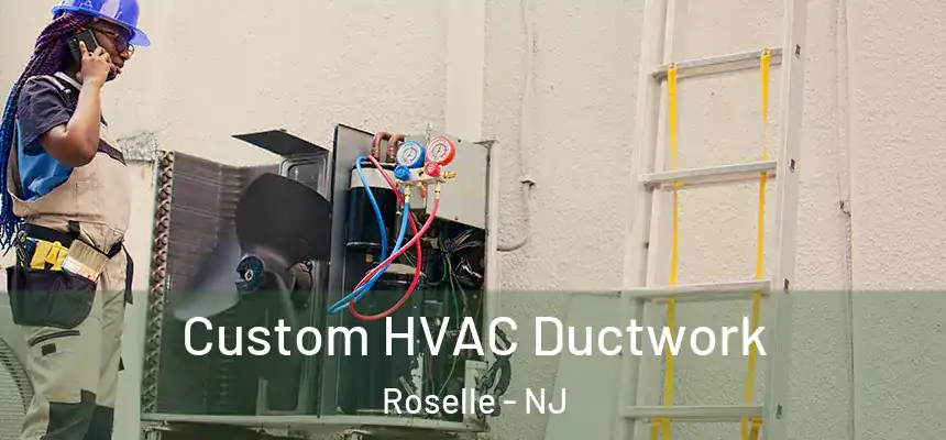  Custom HVAC Ductwork Roselle - NJ