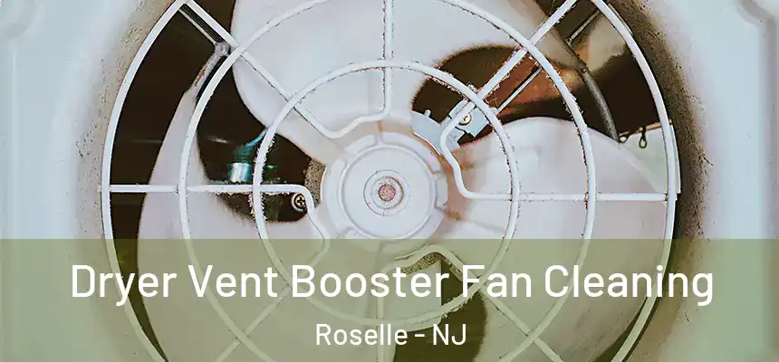 Dryer Vent Booster Fan Cleaning Roselle - NJ