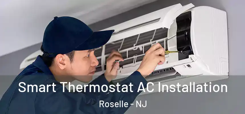  Smart Thermostat AC Installation Roselle - NJ