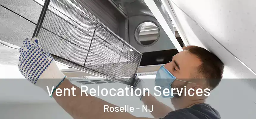  Vent Relocation Services Roselle - NJ